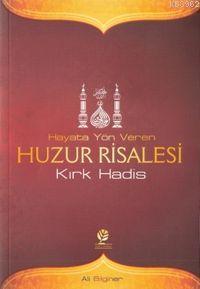Hayata Yön Veren Huzur Risalesi; Kırk Hadis