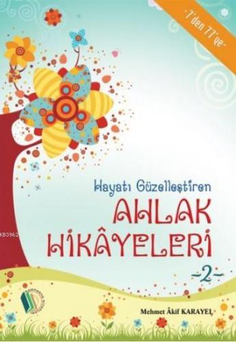 Hayatı Güzelleştiren Ahlak Hikayeleri 2