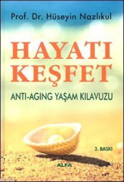Hayatı Keşfet; Antı Agıng Yaşam Kılavuzu