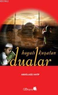 Hayatı Kuşatan Dualar