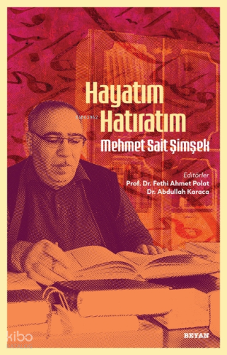 Hayatım - Hatıratım: Mehmet Sait Şimşek Kolektif