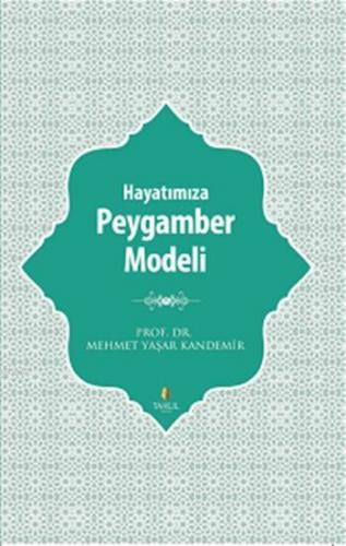 Hayatımıza Peygamber Modeli Mehmet Yaşar Kandemir