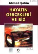 Hayatın Gerçekleri ve Biz