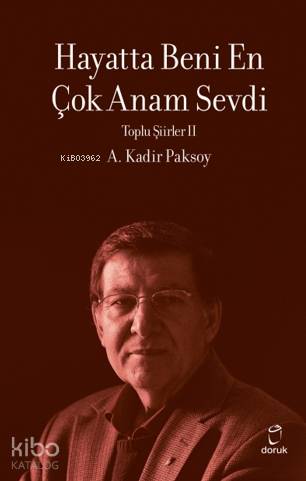 Hayatta Beni En Çok Annem Sevdi A. Kadir Paksoy