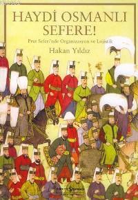 Haydi Osmanlı Sefere!; Prut Seferi'nde Organizasyon ve Lojistik