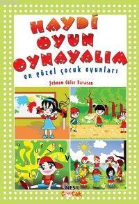Haydi Oyun Oynayalım; En Güzel Çocuk Oyunları Şebnem Güler Karacan