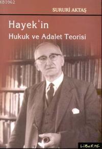 Hayekin Hukuk ve Adalet Teorisi