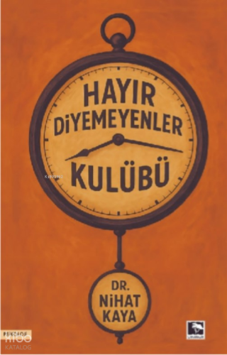 Hayır Diyemeyenler Kulübü Nihat Kaya