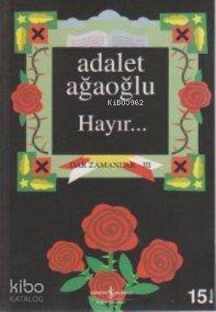 Hayır... Adalet Ağaoğlu