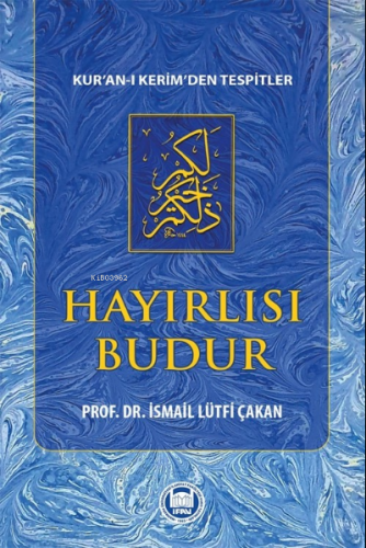 Hayırlısı Budur İsmail Lütfi Çakan