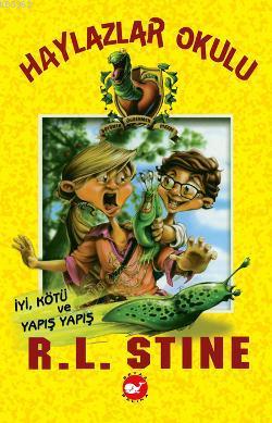 Haylazlar Okulu 3; İyi, Kötü ve Yapış Yapış