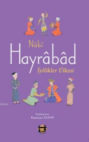 Hayrabad; İyilikler Ülkesi
