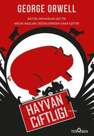 Hayvan Çiftliği; Bütün Hayvanlar Eşittir Ancak Bazıları Diğerlerinden Daha Eşittir