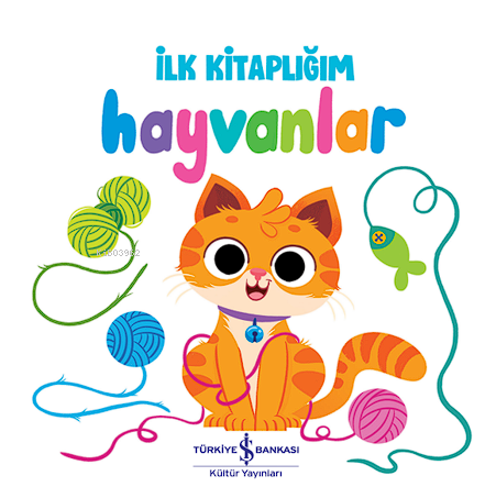 Hayvanlar ;İlk Kitaplığım Kolektif
