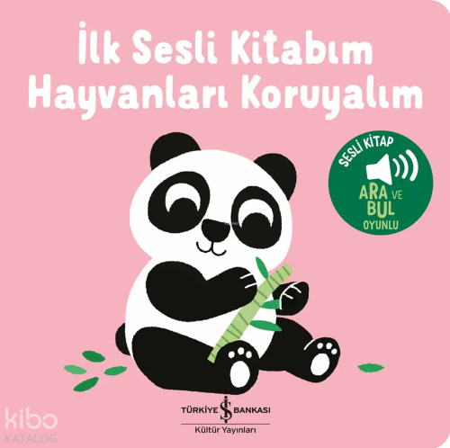 Hayvanları Koruyalım;İlk Sesli Kitabım Kolektif