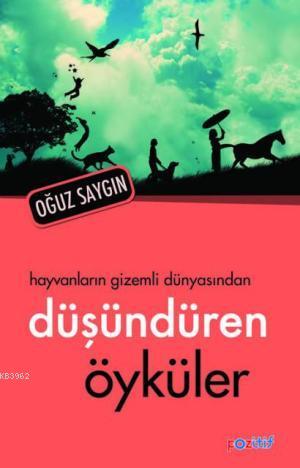 Hayvanların Gizemli Dünyasından Düşündüren Öyküler