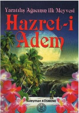Hazret-i Adem; Yaratılış Ağacının İlk Meyvesi