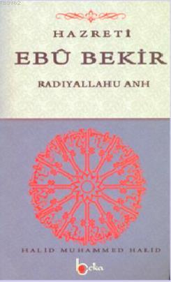 Hazreti Ebu Bekir (Radıyallahu Anh) Halid Muhammed Halid