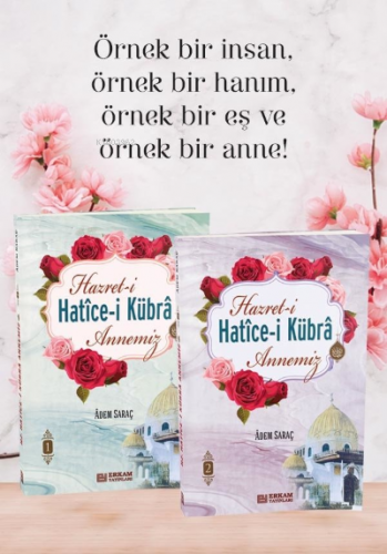 Hazreti Hatice-i Kübra Annemiz (2 Cilt Takım) Adem Saraç