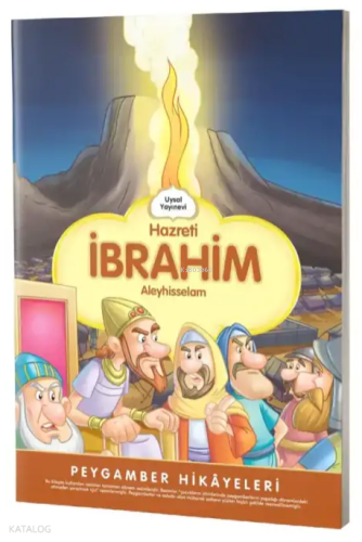 Hazreti İbrahim ;Peygamber Hikayeleri Şebnem Pişkin