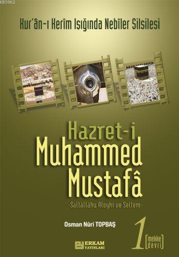 Hazreti Muhammed Mustafa 1 Mekke Devri; Mekke Devri Osman Nuri Topbaş
