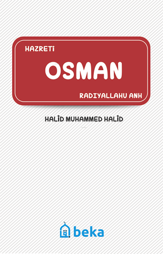 Hazreti Osman (Radıyallahu Anh) Halid Muhammed Halid