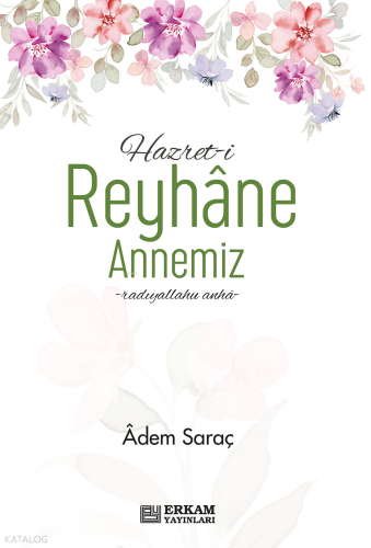 Hazreti Reyhane Annemiz Adem Saraç