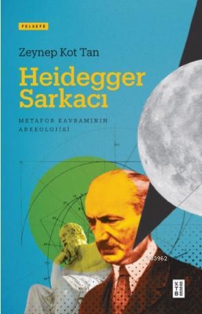 Heidegger Sarkacı Zeynep M. Kot Tan