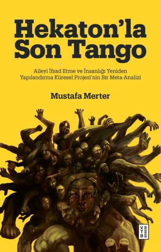 Hekaton’la Son Tango;Aileyi İfsad Etme ve İnsanlığı Yeniden Yapılandır