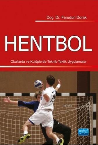 Hentbol; Okullarda ve Kulüplerde Teknik-Taktik Uygulamalar
