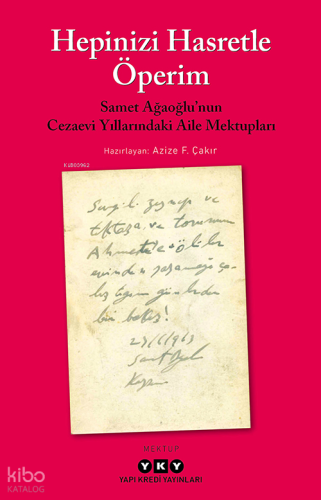 Hepinizi Hasretle Öperim;Samet Ağaoğlu'nun Cezaevi Yıllarındaki Aile M