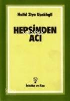Hepsinden Acı Halid Ziya Uşaklıgil