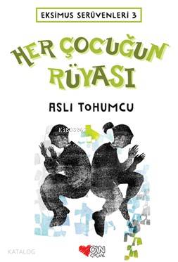 Her Çocuğun Rüyası; Eksimus Serüvenleri 3 Aslı Tohumcu