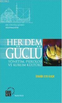 Her Dem Güçlü; Yönetim, Psikoloji ve Kurum Kültürü