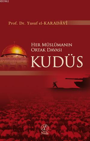 Her Müslümanın Ortak Davası Kudüs Yusuf El-Karadavi