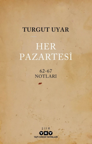 Her Pazartesi /1962-67 Notları Turgut Uyar