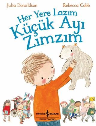Her Yere Lazım Küçük Ayı Zımzım Julia Donaldson