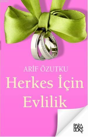 Herkes İçin Evlilik Arif Özutku