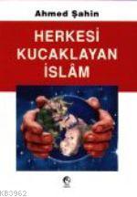 Herkesi Kucaklayan İslam