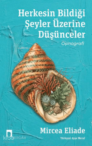 Herkesin Bildiği Şeyler Üzerine Düşünceler;Oşinografi Mircea Eliade