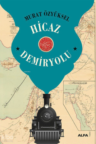 Hicaz Demiryolu Murat Özyüksel