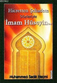 Hicretten Şehadete Sözleriyle İmam Hüseyin