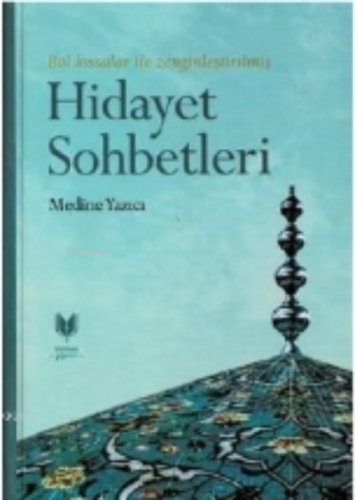 Hidayet Sohbetleri (Ciltli); Bol Kıssalar İle Zenginleştirilmiş