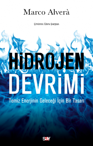 Hidrojen Devrimi;Temiz Enerjinin Geleceği İçin Bir Tasarı