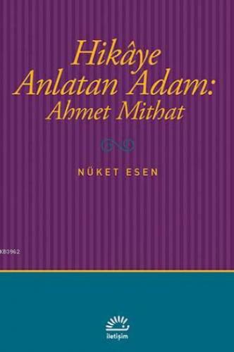 Hikaye Anlatan Adam: Ahmet Mithat Nüket Esen