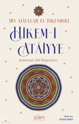 Hikem-i Atâiyye Açıklamalı Sûfi Bilgelikleri İbn Atâullah el-İskenderî