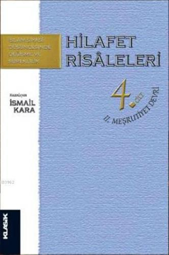 Hilafet Risaleleri 4 .Cilt II. Meşrutiyet Devri