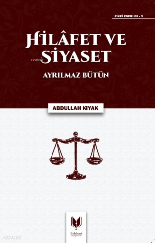 Hilafet ve Siyaset - Ayrılmaz Bütün Abdullah Kıyak