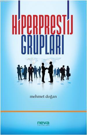 Hiperprestij Grupları Mehmet Doğan