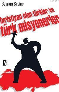 Hıristiyan Olan Türkler ve Türk Misyonerler